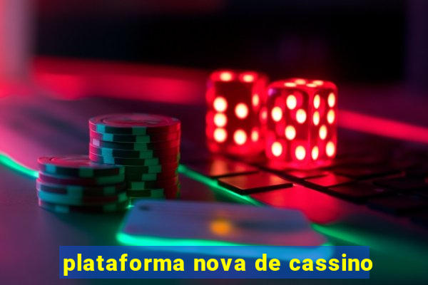 plataforma nova de cassino